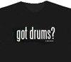 Got Drums? T-shirt